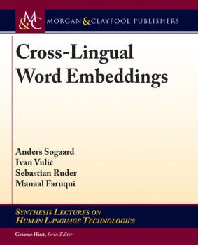 Cross-Lingual Word Embeddings - Anders Søgaard Synthesis Lectures on Human Language Technologies