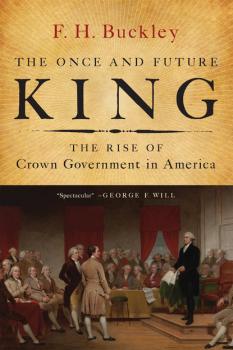 The Once and Future King - F. H. Buckley 