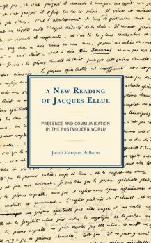 A New Reading of Jacques Ellul - Jacob Marques Rollison 