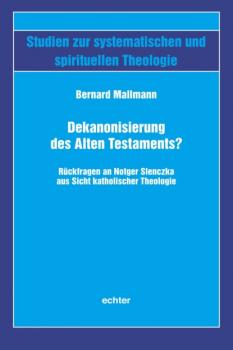 Dekanonisierung des Alten Testaments? - Bernard Mallmann Studien zur systematischen und spirituellen Theologie