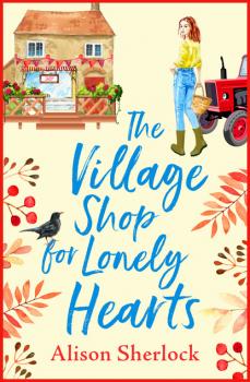 The Village Shop for Lonely Hearts - Alison Sherlock The Riverside Lane Series