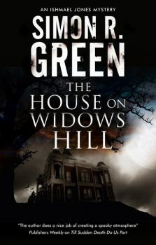 The House on Widows Hill - Simon R. Green An Ishmael Jones Mystery
