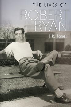 The Lives of Robert Ryan - J.R. Jones Wesleyan Film