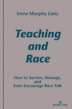 Teaching and Race - Irene Murphy Lietz Studies in Composition and Rhetoric