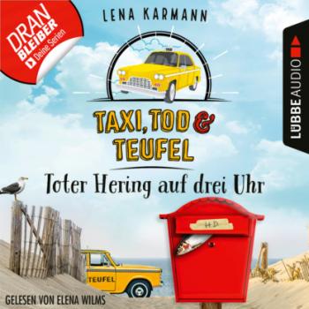 Toter Hering auf drei Uhr - Taxi, Tod und Teufel, Folge 5 (Ungekürzt) - Lena Karmann 