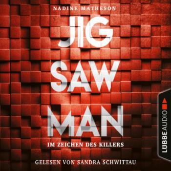 Jigsaw Man - Im Zeichen des Killers (Ungekürzt) - Nadine Matheson 