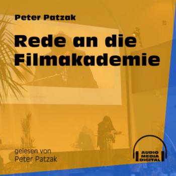 Rede an die Filmakademie (Ungekürzt) - Peter Patzak 