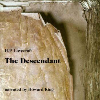 The Descendant (Unabridged) - H. P. Lovecraft 