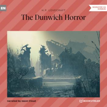 The Dunwich Horror (Unabridged) - H. P. Lovecraft 