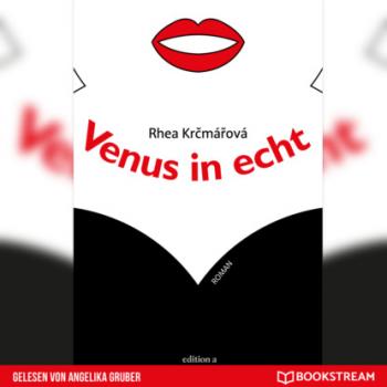 Venus in echt - Roman (Ungekürzt) - Rhea Krcmárová 