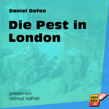 Die Pest in London (Ungekürzt) - Daniel Defoe 