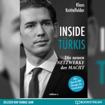 Inside Türkis - Die neuen Netzwerke der Macht (Ungekürzt) - Klaus Knittelfelder 