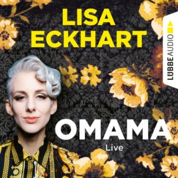Omama - Live - Lesung aus dem Literaturhaus Leipzig (Gekürzt) - Lisa Eckhart 