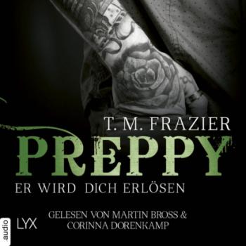 Preppy - Er wird dich erlösen - King-Reihe 7 (Ungekürzt) - T. M. Frazier 