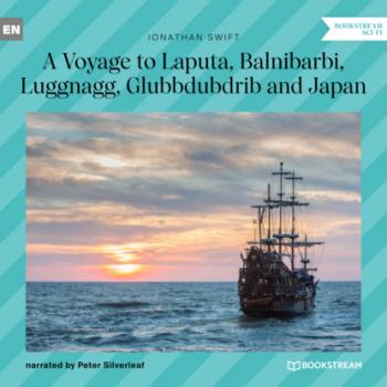 A Voyage to Laputa, Balnibarbi, Luggnagg, Glubbdubdrib and Japan (Unabridged) - Jonathan Swift 