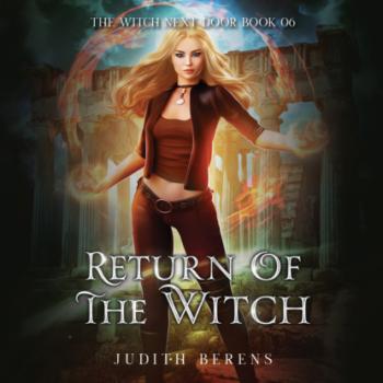 Return of the Witch - The Witch Next Door, Book 6 (Unabridged) - Judith Berens 