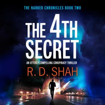 The 4th Secret - The Harker Chronicles, Book 2 (Unabridged) - R.D. Shah 
