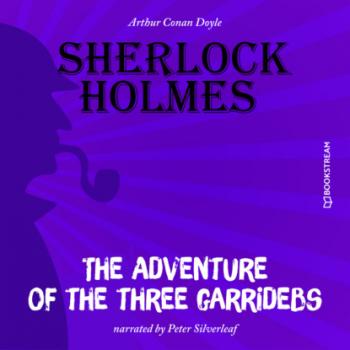The Adventure of the Three Garridebs (Unabridged) - Sir Arthur Conan Doyle 