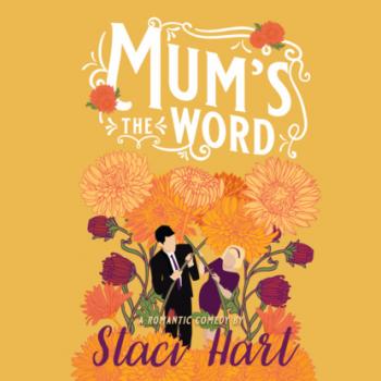 Mum's the Word (Unabridged) - Staci Hart 