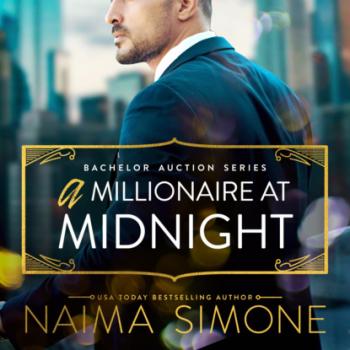 A Millionaire at Midnight - Bachelor Auction, Book 4 (Unabridged) - Naima Simone 