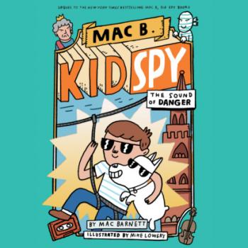 The Sound of Danger - Mac B., Kid Spy, Book 5 (Unabridged) - Mac  Barnett 