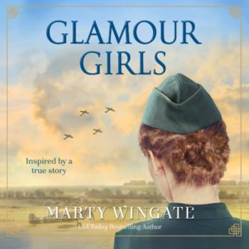Glamour Girls (Unabridged) - Marty Wingate 
