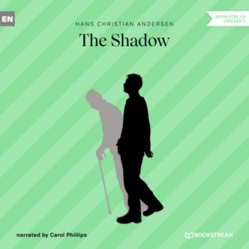 The Shadow (Unabridged) - Ганс Христиан Андерсен 