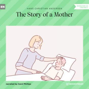 The Story of a Mother (Unabridged) - Ганс Христиан Андерсен 