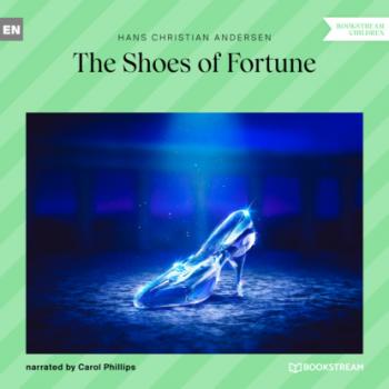 The Shoes of Fortune (Unabridged) - Ганс Христиан Андерсен 