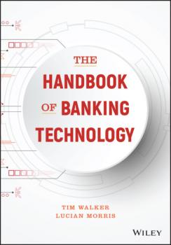 The Handbook of Banking Technology - Tim  Walker 