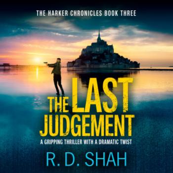 The Last Judgement - The Harker Chronicles, Book 3 (Unabridged) - R.D. Shah 