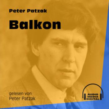 Balkon (Ungekürzt) - Peter Patzak 