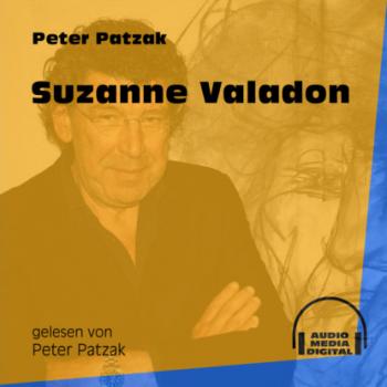 Suzanne Valadon (Ungekürzt) - Peter Patzak 