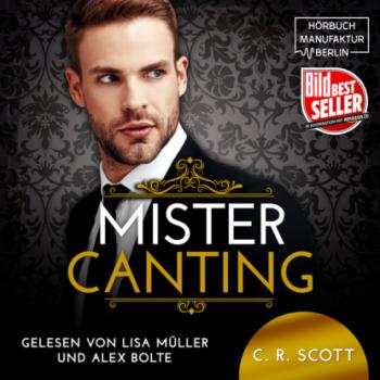 Mister Canting (ungekürzt) - C. R. Scott 