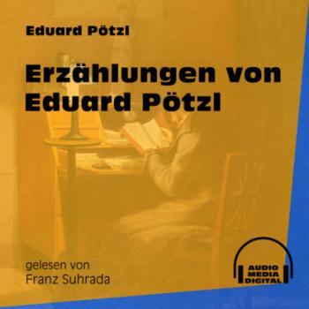 Erzählungen von Eduard Pötzl (Ungekürzt) - Eduard Pötzl 