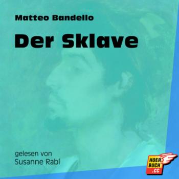 Der Sklave (Ungekürzt) - Matteo Bandello 