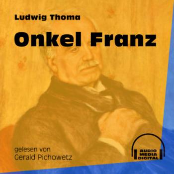 Onkel Franz (Ungekürzt) - Ludwig Thoma 