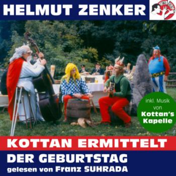 Kottan ermittelt: Der Geburtstag (Ungekürzt) - Helmut Zenker 