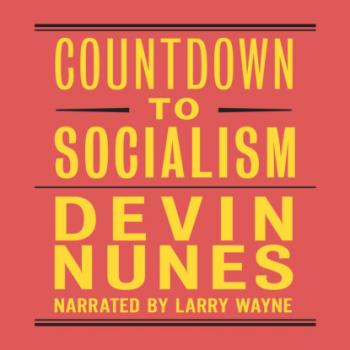 Countdown to Socialism (Unabridged) - Devin Nunes 