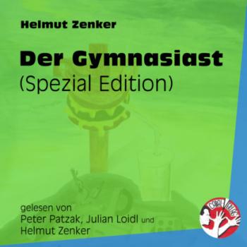 Der Gymnasiast - Spezial Edition (Ungekürzt) - Helmut Zenker 