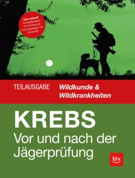Vor und nach der Jägerprüfung - Teilausgabe Wildkunde & Wildkrankheiten - Herbert Krebs 