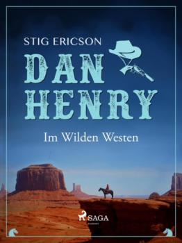 Dan Henry - Im Wilden Westen - Stig Ericson Dan Henry
