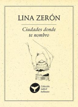 Ciudades donde te nombro - [Lina Zerón Colección indócil ballenato