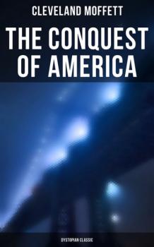 The Conquest of America: Dystopian Classic - Moffett Cleveland 