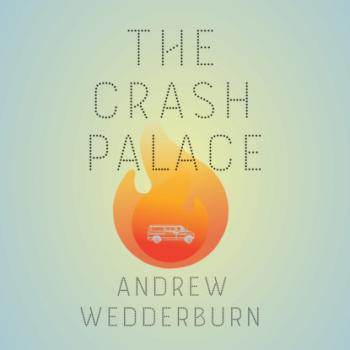 The Crash Palace (Unabridged) - Andrew Wedderburn 