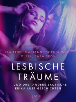 Lesbische Träume – und drei andere erotische Erika Lust-Geschichten - Sarah Skov LUST