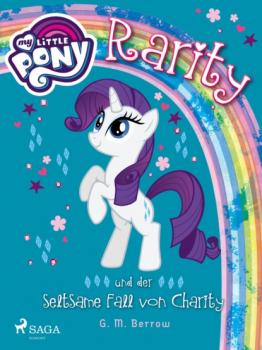 My Little Pony - Rarity und der seltsame Fall von Charity - G.M. Berrow 