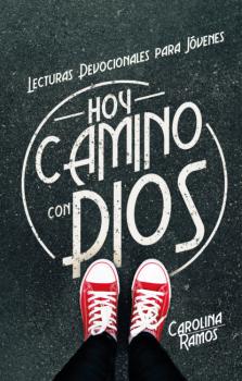 Hoy camino con Dios - Carolina Ramos Lecturas devocionales
