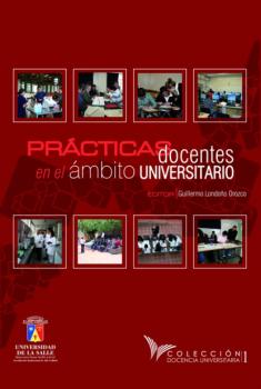 Prácticas docentes en el ámbito universitario - Guillermo Londoño Orozco Docencia Universitaria