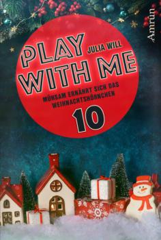 Play with me 10: Mühsam ernährt sich das Weihnachtshörnchen - Julia Will Play with me